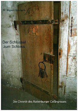 Kartonierter Einband Der Schlüssel zum Schloss von Wigbert Schuberth