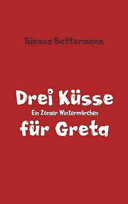 Kartonierter Einband Drei Küsse für Greta von Bianca Bettermann