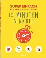 Kartonierter Einband Super Einfach 10 Minuten Gerichte von ORATHAY SOUKSISAVANH