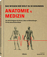 Fester Einband Anatomie und Medizin in 30 Sekunden von Gabrielle M. Finn