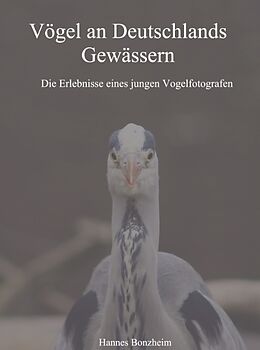 Fester Einband Vögel an Deutschlands Gewässern von Hannes Bonzheim