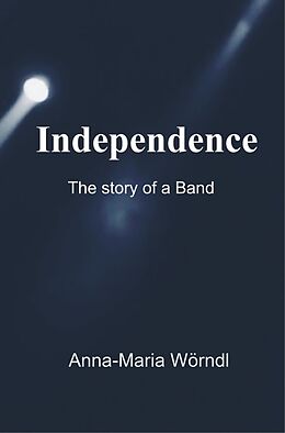 Kartonierter Einband Independence von Anna-Maria Wörndl