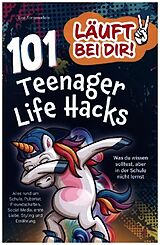 Kartonierter Einband Läuft bei dir! 101 Teenager Life Hacks: Was du wissen solltest, aber in der Schule nicht lernst von Lea Sommerfels