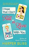 E-Book (epub) I Hope That I Don't Fall in Love With You von Harper Bliss