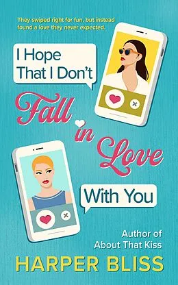 E-Book (epub) I Hope That I Don't Fall in Love With You von Harper Bliss