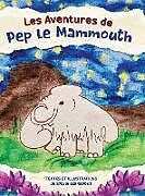 Livre Relié Les Aventures de Pep le Mammouth de Sylvia Berrevoet