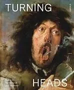 Fester Einband Turning Heads: Rubens, Rembrandt and Vermeer von Nico Van Hout, Koen Bulckens, Lizzie Marx
