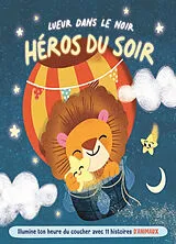 Broschiert Lueur dans le noir, héros du soir. Illumine ton heure du coucher avec 11 histoires d'animaux von Stéphanie; Detner, Malgorzata Campisi