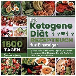 Kartonierter Einband Das Ketogene Diät Rezeptbuch für Einsteiger von Barbara Lang