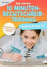 Kartonierter Einband Deutsch Klasse 3/4 - Das clevere 10 Minuten-Rechtschreibtraining von Ute Finkel