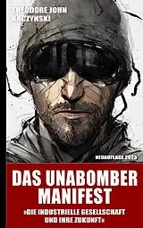 Kartonierter Einband Das Unabomber Manifest: Die industrielle Gesellschaft und ihre Zukunft (Neuauflage 2023) von Theodore John (Ted) Kaczynski