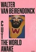 Livre Relié Cut the World Awake de Walter Van Beirendonck