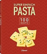 Kartonierter Einband Super Einfach Pasta von 