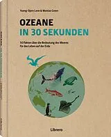 Fester Einband Ozeane in 30 Sekunden von Lenn Yueng-Djern, Mattias Green