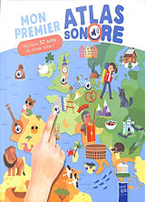 Broché Mon premier atlas sonore : découvre 50 sons du monde entier ! de 