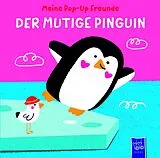 Pappband Meine Pop-Up-Freunde: Der mutige Pinguin von 