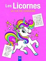 Broschiert La Vie en Couleurs : Les Licornes von 