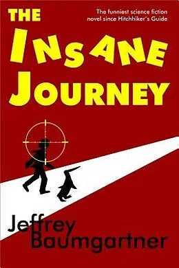 E-Book (epub) The Insane Journey von Jeffrey Baumgartner