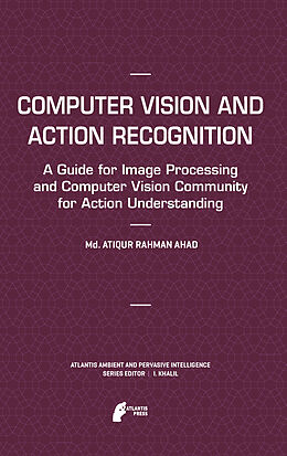 Fester Einband Computer Vision and Action Recognition von Md. Atiqur Rahman Ahad