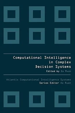 E-Book (pdf) COMPUTATIONAL INTELLIGENCE IN COMPLEX DECISION MAKING SYSTEMS von Ruan Da