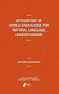 E-Book (pdf) Integration of World Knowledge for Natural Language Understanding von Ekaterina Ovchinnikova