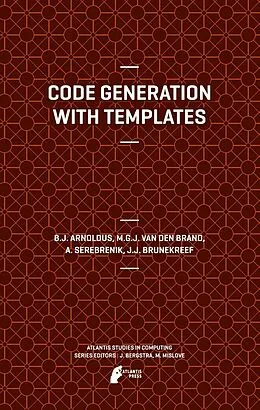 E-Book (pdf) Code Generation with Templates von Jeroen Arnoldus, Mark van den Brand, A. Serebrenik