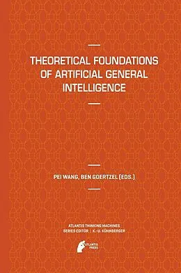 E-Book (pdf) Theoretical Foundations of Artificial General Intelligence von Pei Wang, Ben Goertzel