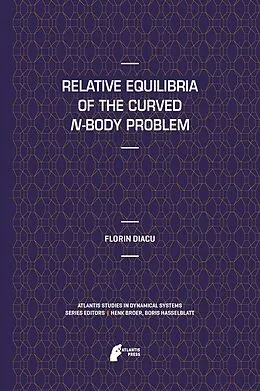 E-Book (pdf) Relative Equilibria of the Curved N-Body Problem von Florin Diacu