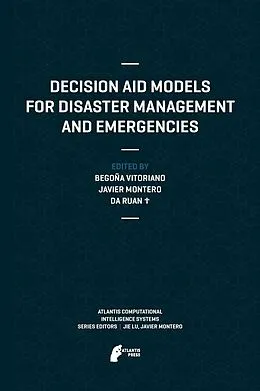 E-Book (pdf) Decision Aid Models for Disaster Management and Emergencies von Begoña Vitoriano, Javier Montero, Da Ruan