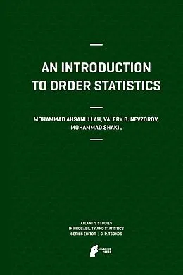 E-Book (pdf) An Introduction to Order Statistics von Mohammad Ahsanullah, Valery B Nevzorov, Mohammad Shakil