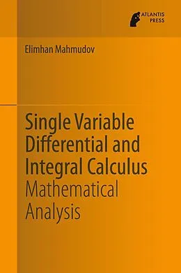 E-Book (pdf) Single Variable Differential and Integral Calculus von Elimhan Mahmudov