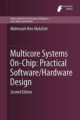 E-Book (pdf) Multicore Systems On-Chip: Practical Software/Hardware Design von Abderazek Ben Abdallah