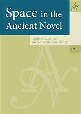 E-Book (pdf) Space in the Ancient Novel von Michael Paschalis