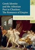 E-Book (pdf) Greek Identity and the Athenian Past in Chariton von Steven D Smith