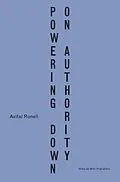 E-Book (epub) Powering Down On Authority (English and Dutch) von Avital Ronell