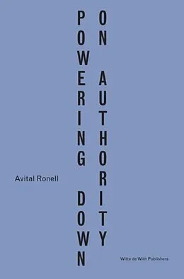 E-Book (epub) Powering Down On Authority (English and Dutch) von Avital Ronell