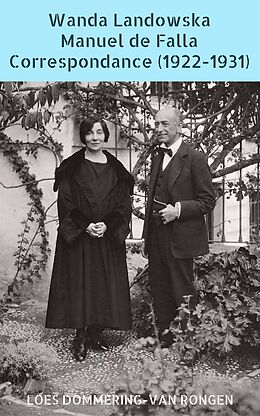 eBook (epub) Wanda Landowska - Manuel de Falla Correspondance (1922-1931) de Loes Dommering-van Rongen