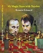 Kartonierter Einband My Magic Years with Topalov von Edouard Romain