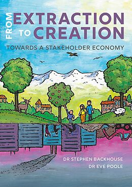 eBook (epub) From Extraction to Creation de Dr. Stephen backhouse, Dr. Eve Poole