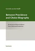 E-Book (pdf) Between Providence and Choice Biography von Kees van der Knijff