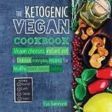 Kartonierter Einband The Ketogenic Vegan Cookbook von Eva Hammond