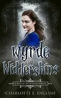 E-Book (epub) Wyrde and Widdershins von Charlotte E. English
