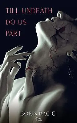 E-Book (epub) Till Undeath Do Us Part von Boris Bacic