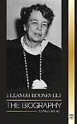 Couverture cartonnée Eleanor Roosevelt: The Biography - Learn the American Life by Living; Franklin D. Roosevelt's Wife & First Lady de United Library