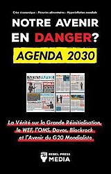 eBook (epub) Notre avenir en Danger ? Agenda 2030 de Rebel Press Media