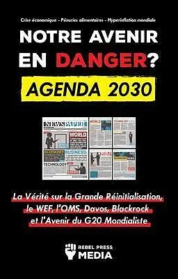 E-Book (epub) Notre avenir en Danger ? Agenda 2030 von Rebel Press Media