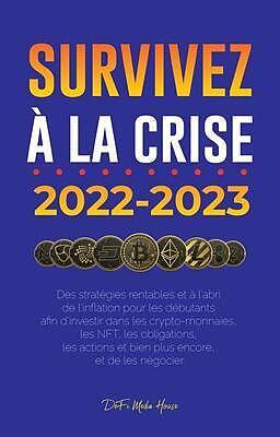 eBook (epub) Survivez à la crise !: 2022-2023 Investir de Defi Media House