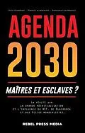 E-Book (epub) Agenda 2030 - maîtres et esclaves ? von Rebel Press Media