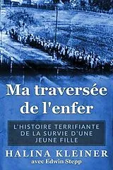 E-Book (epub) Ma traverse´e de l'enfer von Halina Kleiner, Edwin Stepp