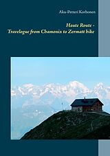 E-Book (epub) Haute Route - Travelogue from Chamonix to Zermatt hike von Aku-Petteri Korhonen